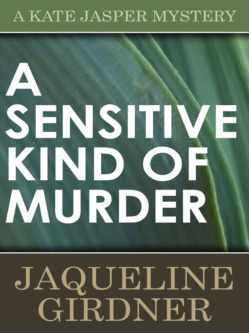 Title details for A Sensitive Kind of Murder by Jaqueline Girdner - Available